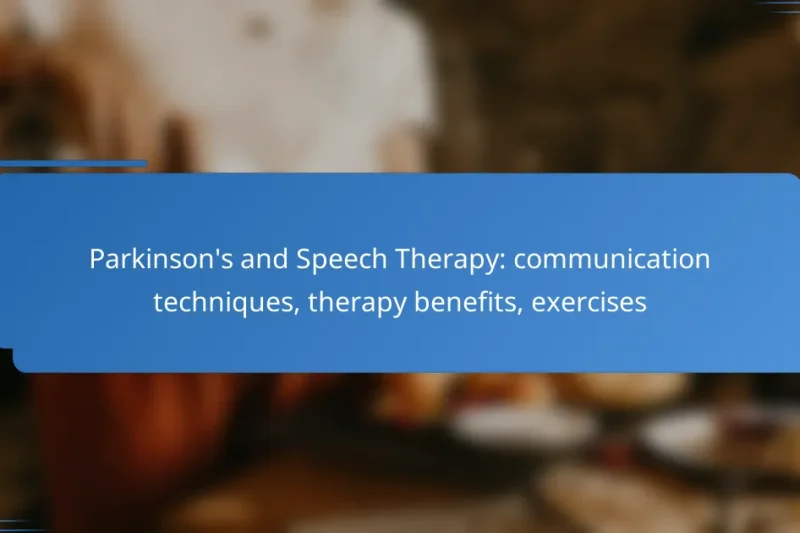 Parkinson’s and Speech Therapy: communication techniques, therapy benefits, exercises