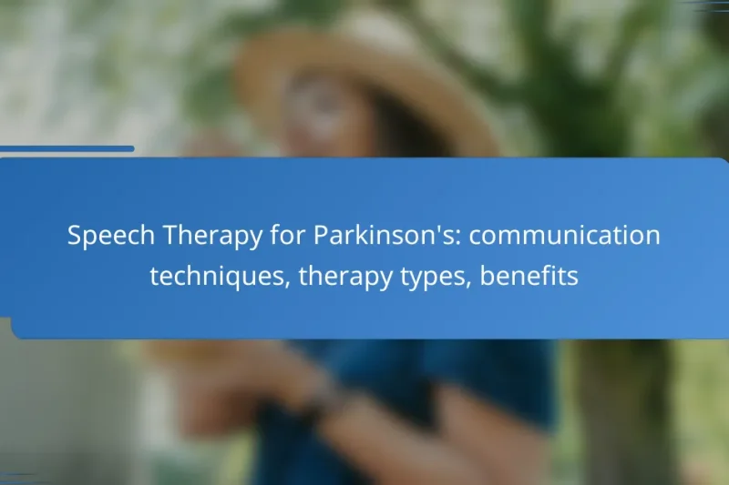 Speech Therapy for Parkinson’s: communication techniques, therapy types, benefits
