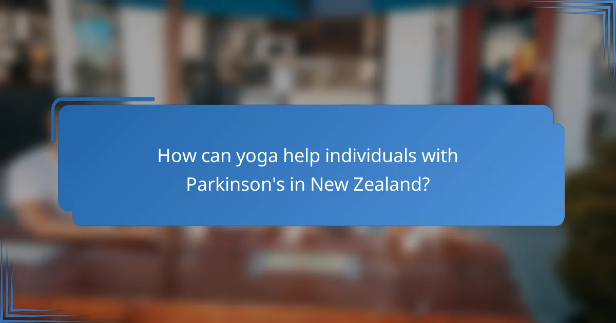 How can yoga help individuals with Parkinson's in New Zealand?