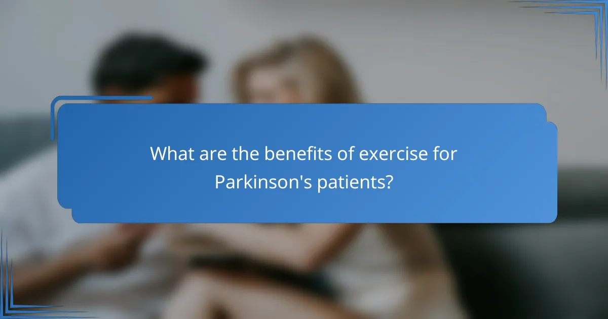What are the benefits of exercise for Parkinson's patients?