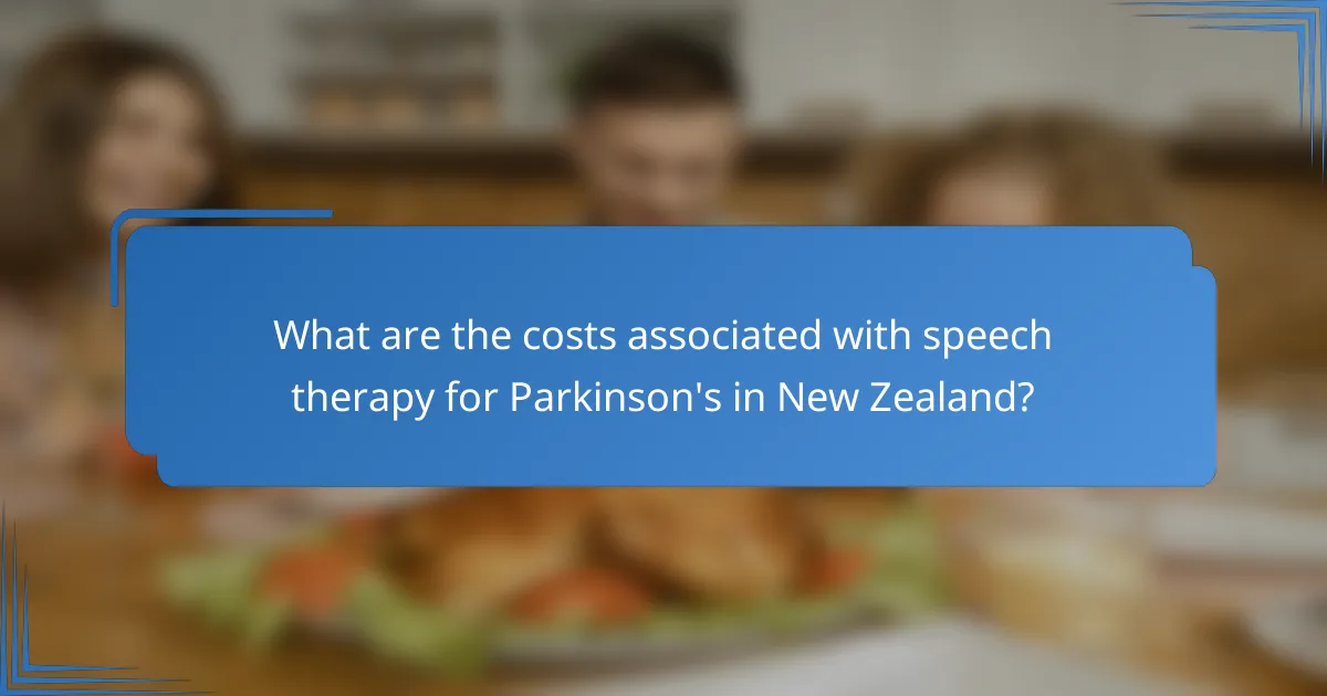 What are the costs associated with speech therapy for Parkinson's in New Zealand?
