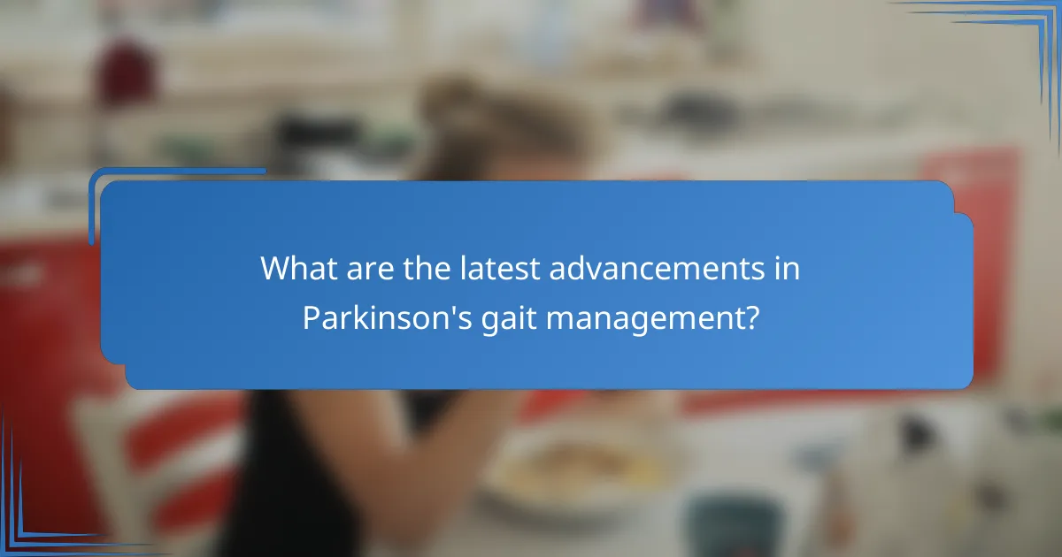 What are the latest advancements in Parkinson's gait management?