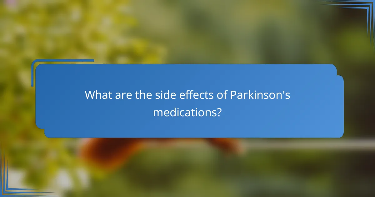 What are the side effects of Parkinson's medications?