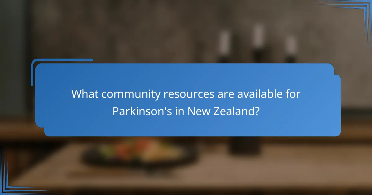 What community resources are available for Parkinson's in New Zealand?