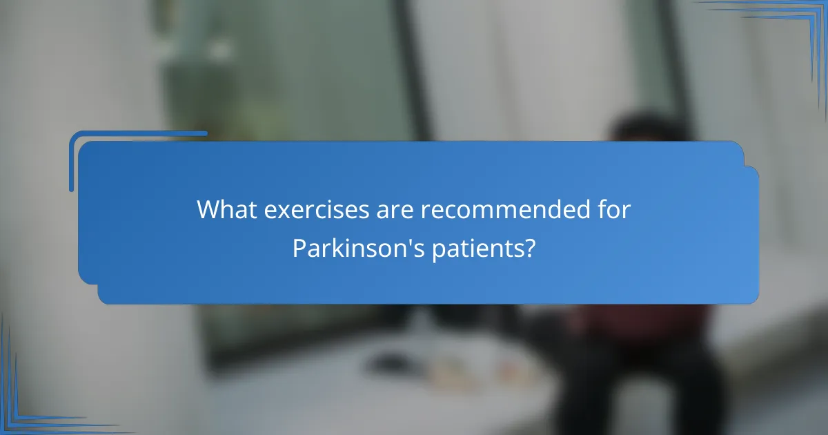 What exercises are recommended for Parkinson's patients?