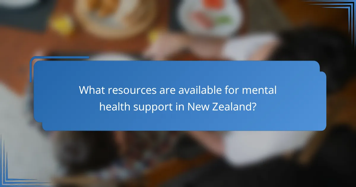 What resources are available for mental health support in New Zealand?
