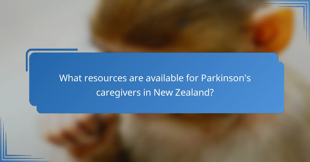 What resources are available for Parkinson's caregivers in New Zealand?